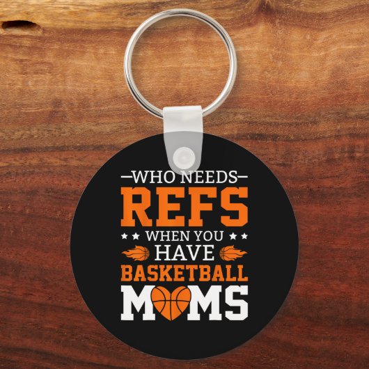 Who Needs Refs When You Have Sketll Moms Sleutelhanger (Voorkant)