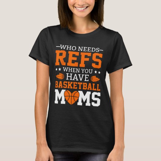 Who Needs Refs When You Have Sketll Moms  T-shirt (Voorkant)