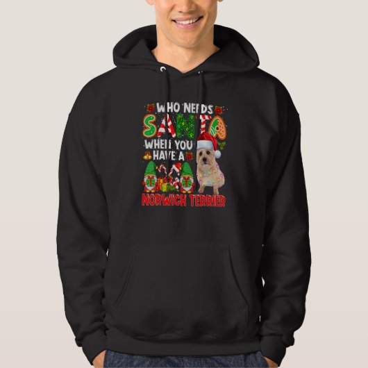 Who Needs Santa When Have A Norwich Terrier Santa  Hoodie (Voorkant)
