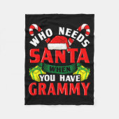 Who Needs Santa When You Have Grammy Christmas  Fleece Deken (Voorkant)