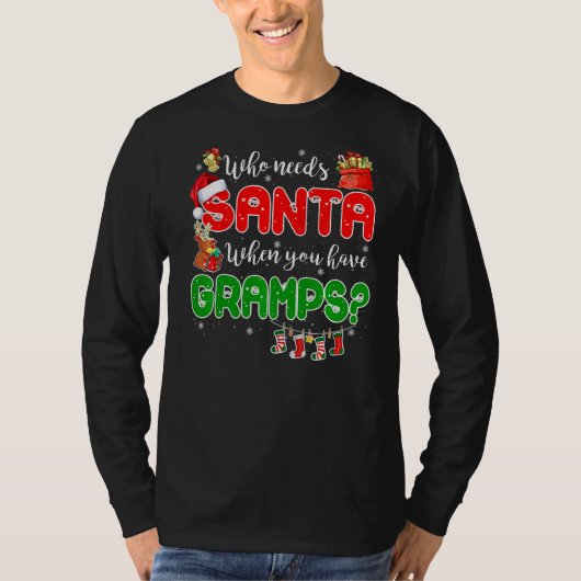 Who Needs Santa When You Have Gramps Santa Family T-shirt (Voorkant)