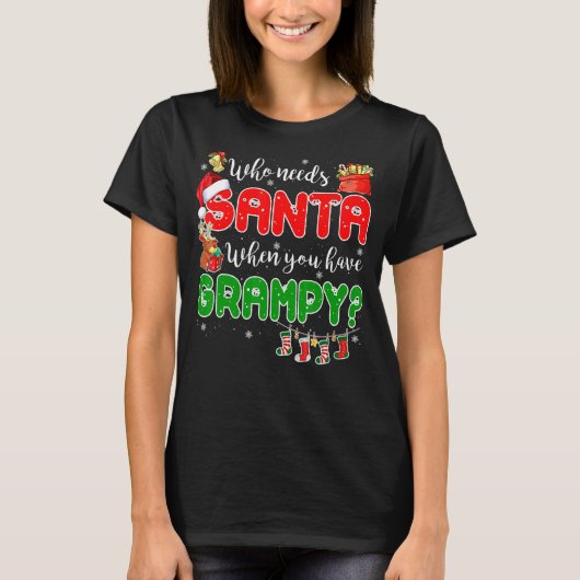 Who Needs Santa When You Have Grampy Santa Family T-shirt (Voorkant)