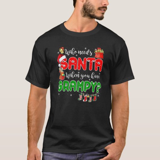 Who Needs Santa When You Have Grampy Santa Family  T-shirt (Voorkant)