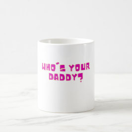 Who’s Your Daddy Bold Funny Koffiemok