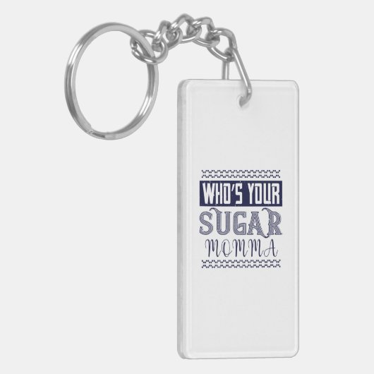 Who’S Your Sugar Momma Sleutelhanger (Voorkant Links)