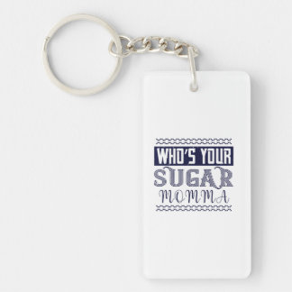Who’S Your Sugar Momma Sleutelhanger