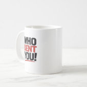 Who Sent You! Mug Koffiemok (Voorkant links)
