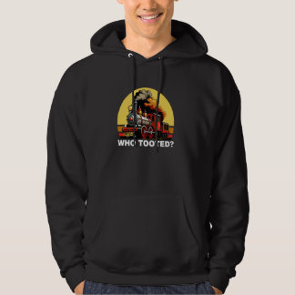 Who Tooted Funny Train Lover Cute Model Railroad C Hoodie
