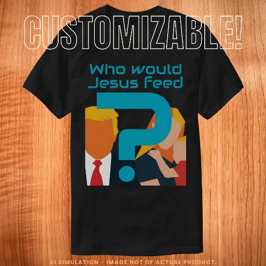 Who Would Jesus Feed Teal Question Mark Activist T-shirt