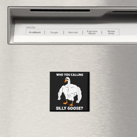 Who You Calling Silly Goose Funny Gym Meme  Magneet (Insitu (Vaatwasser))