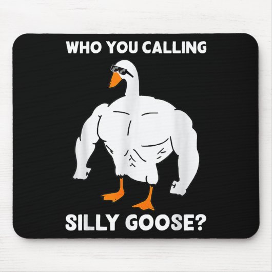 Who You Calling Silly Goose Funny Gym Meme  Muismat (Voorkant)