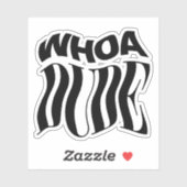 Whoa Dude Warped Typographic Sticker (Vel)