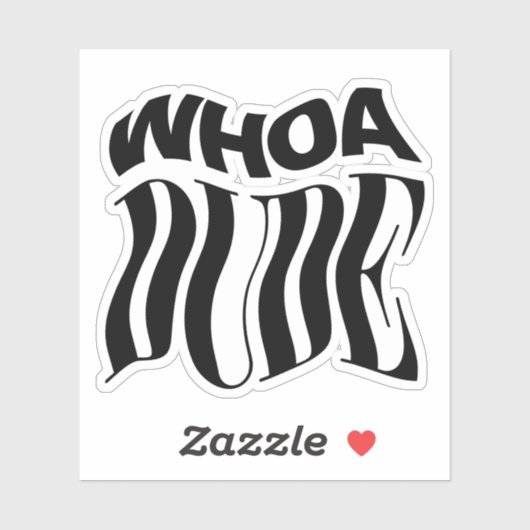 Whoa Dude Warped Typographic Sticker (Vel)