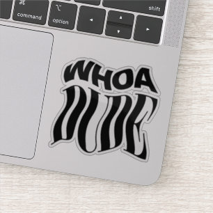 Whoa Dude Warped Typographic Sticker