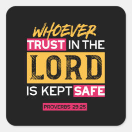 Whoever Trusts in the Lord Is Kept Safe Quote Vierkante Sticker