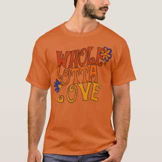 Whole Lotta Love T-shirt