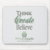 WholeApple Think-Creëer-Believe Mousepad Muismat (Voorkant)