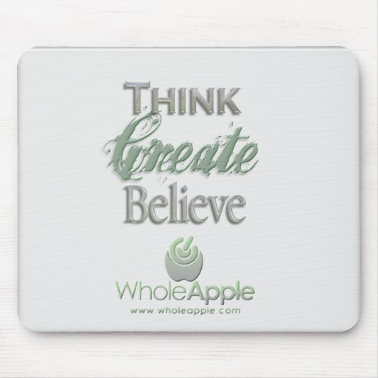 WholeApple Think-Creëer-Believe Mousepad Muismat (Voorkant)