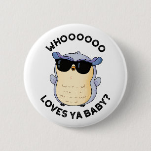 Whoo Loves Ya Baby Grappige Uil Puns Ronde Button 5,7 Cm
