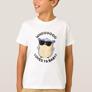 Whoo Loves Ya Baby Grappige Uil Puns T-shirt