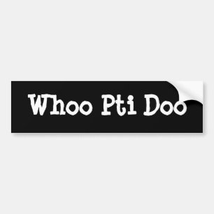 Whoo Pti Doo Bumpersticker