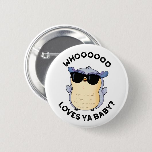 Whooo Loves Ya Baby Funny Owl Pun Ronde Button 5,7 Cm (Voorkant /achterkant)