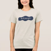 Whoops Handwritten Lighthearted Apology Bubble Art Tri-Blend Shirt (Voorkant)