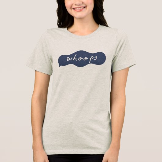 Whoops Handwritten Lighthearted Apology Bubble Art Tri-Blend Shirt (Voorkant)