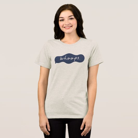 Whoops Handwritten Lighthearted Apology Bubble Art Tri-Blend Shirt (Voorkant volledig)