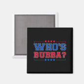 Who's Bubba Question Of The Day Funny Magneet (Voorkant / Achterkant)
