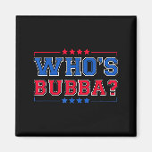 Who's Bubba Question Of The Day Funny  Magneet (Voorkant)