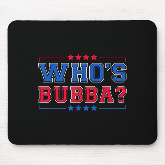 Who's Bubba Question Of The Day Funny  Muismat (Voorkant)
