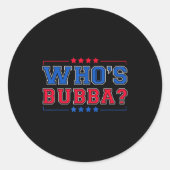 Who's Bubba Question Of The Day Funny Ronde Sticker (Voorkant)