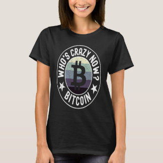 Who's Crazy Nu  Crytocurrency Blockchain T-shirt