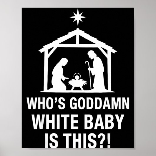Who's God White Baby Is This Nativity Scene Christ Poster (Voorkant)