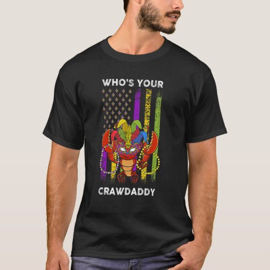 Whos Your Crawdaddy Crawfish Flag Funny Mardi Gras T-shirt (Voorkant)