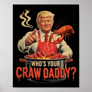 Whos Your Crawdaddy Crawfish Funny Cajun Kook Seaf Poster