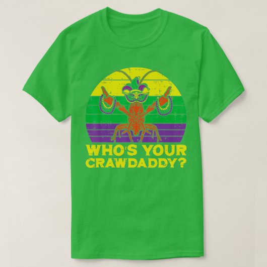 Whos Your Crawdaddy Crawfish Funny Mardi Gras T-shirt (Design voorkant)