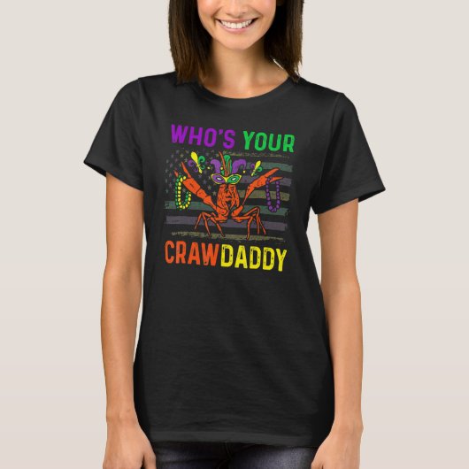 Who's Your Crawdaddy Crawfish Mardi Gras Carnival  T-shirt (Voorkant)