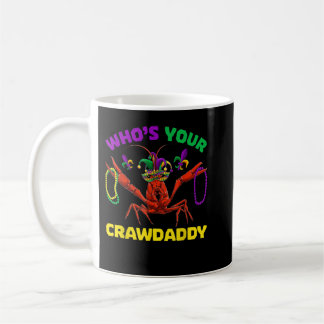 Who's Your Crawdaddy Crawfish Mardi Grass, Men Wom Koffiemok