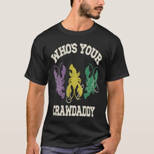 Who's Your Crawdaddy Mardi Gras Crawfish Men & W T-shirt (Voorkant)
