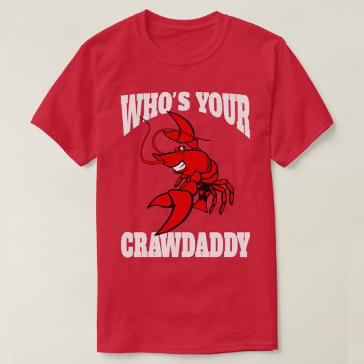Whos Your Crawdaddy TShirt - 5 (Design voorkant)