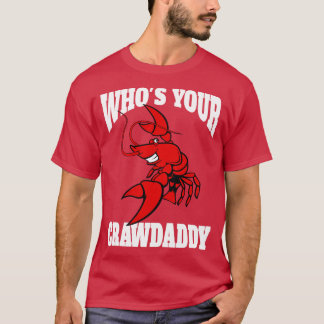 Whos Your Crawdaddy TShirt - 5