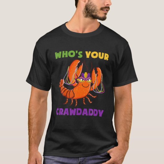 Who's Your Crawfish Daddy Funny Mardi Gras Carniva T-shirt (Voorkant)