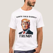 Who's Your Daddy? Trump! Patriotic T-shirt (Voorkant)