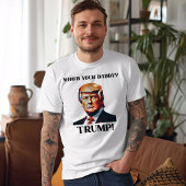 Who's Your Daddy? Trump! Patriotic T-shirt