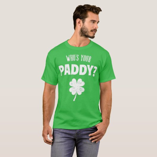 Whos Your Paddy St Patricks Day T-shirt (Voorkant volledig)