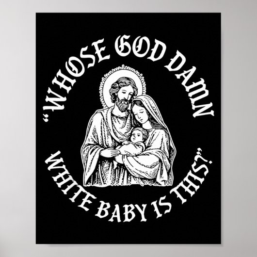 Whose God White Baby Is This Funny Christmas  Poster (Voorkant)