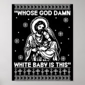 Whose God White Baby Is This Funny Christmas  Poster (Voorkant)