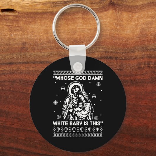 Whose God White Baby Is This Funny Christmas  Sleutelhanger (Voorkant)